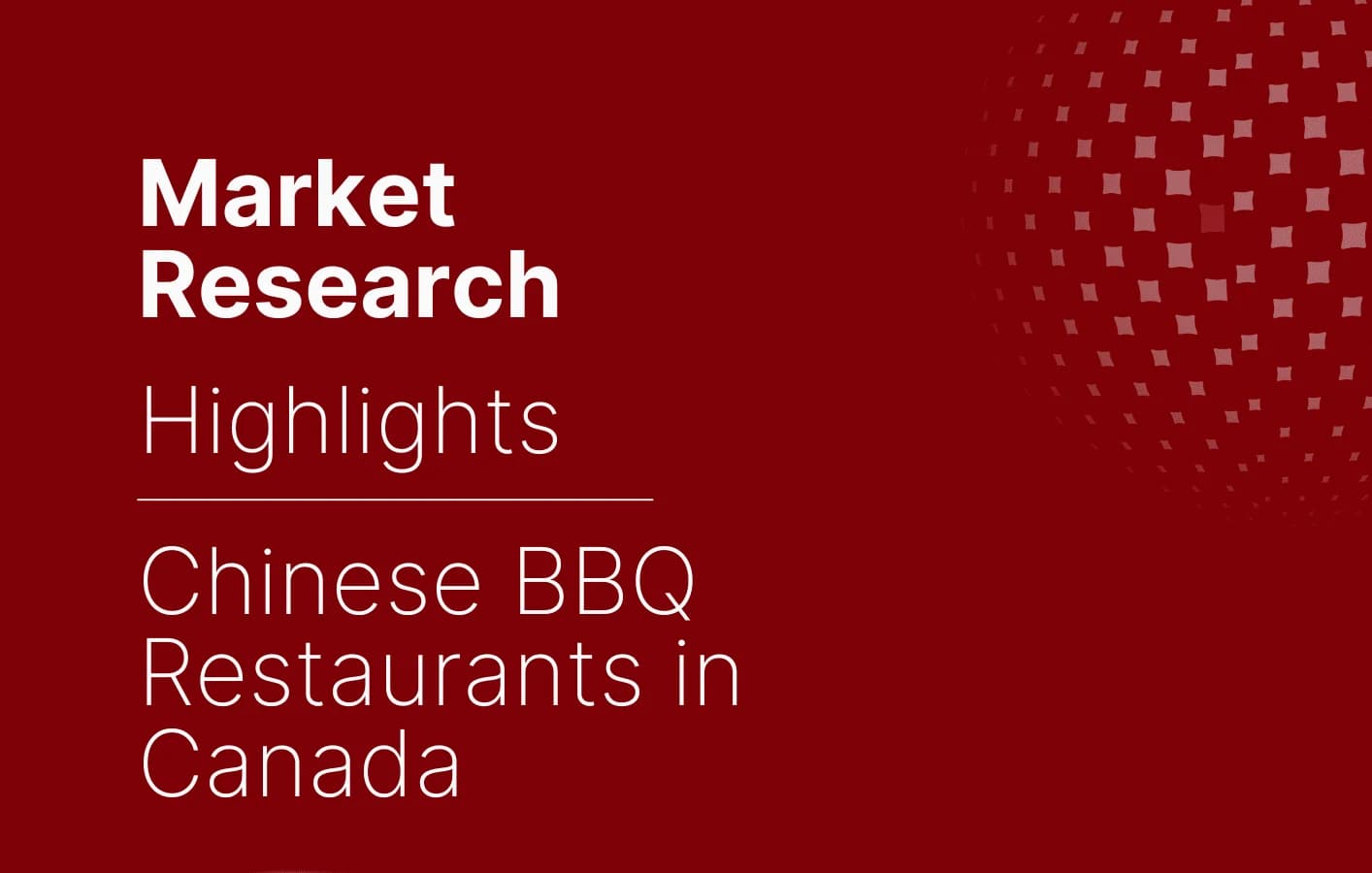 Market Research: Chinese BBQ Restaurant in Canada